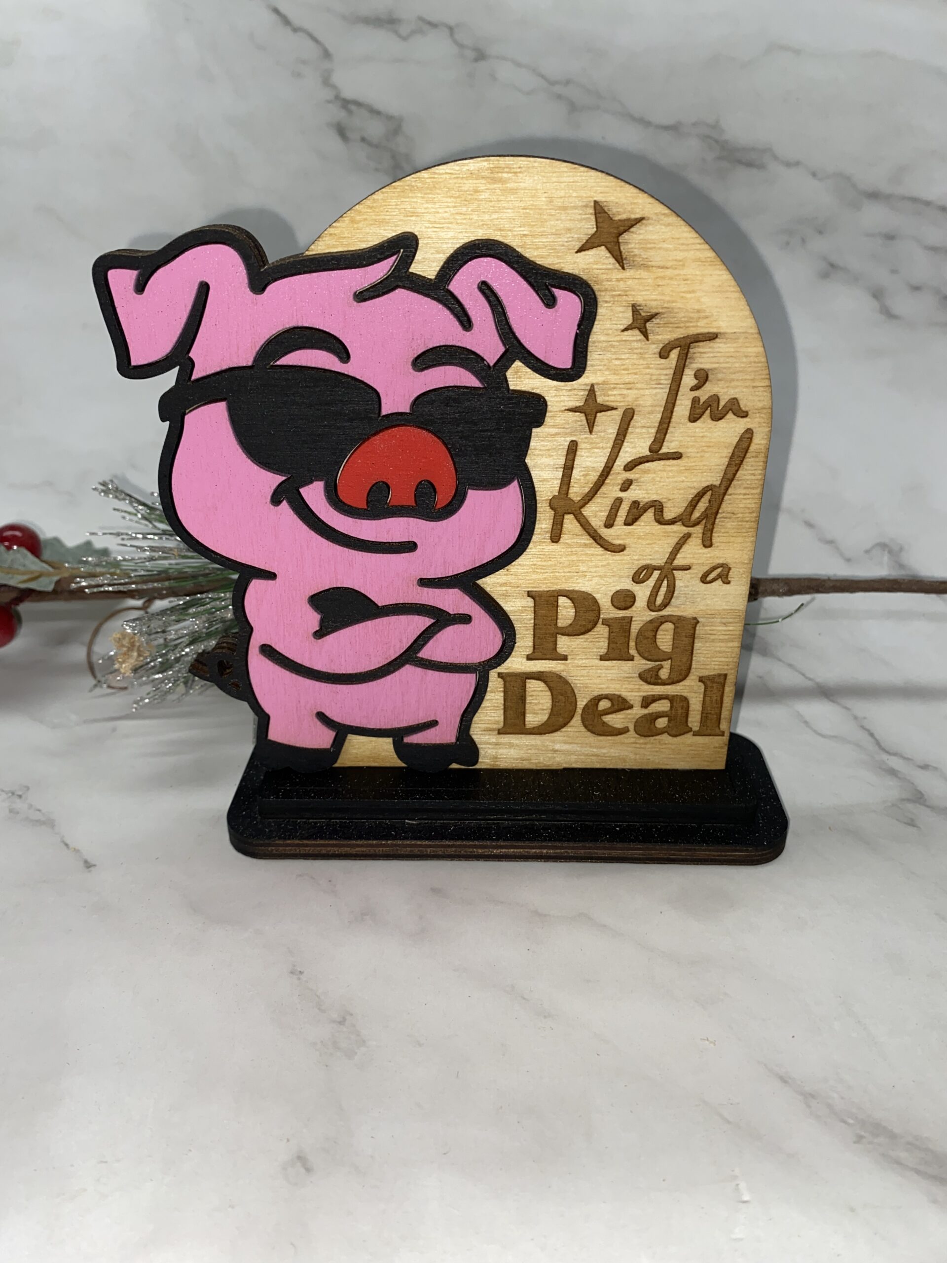 I'm Kind of a Pig Deal Decorative 6 inch Sign