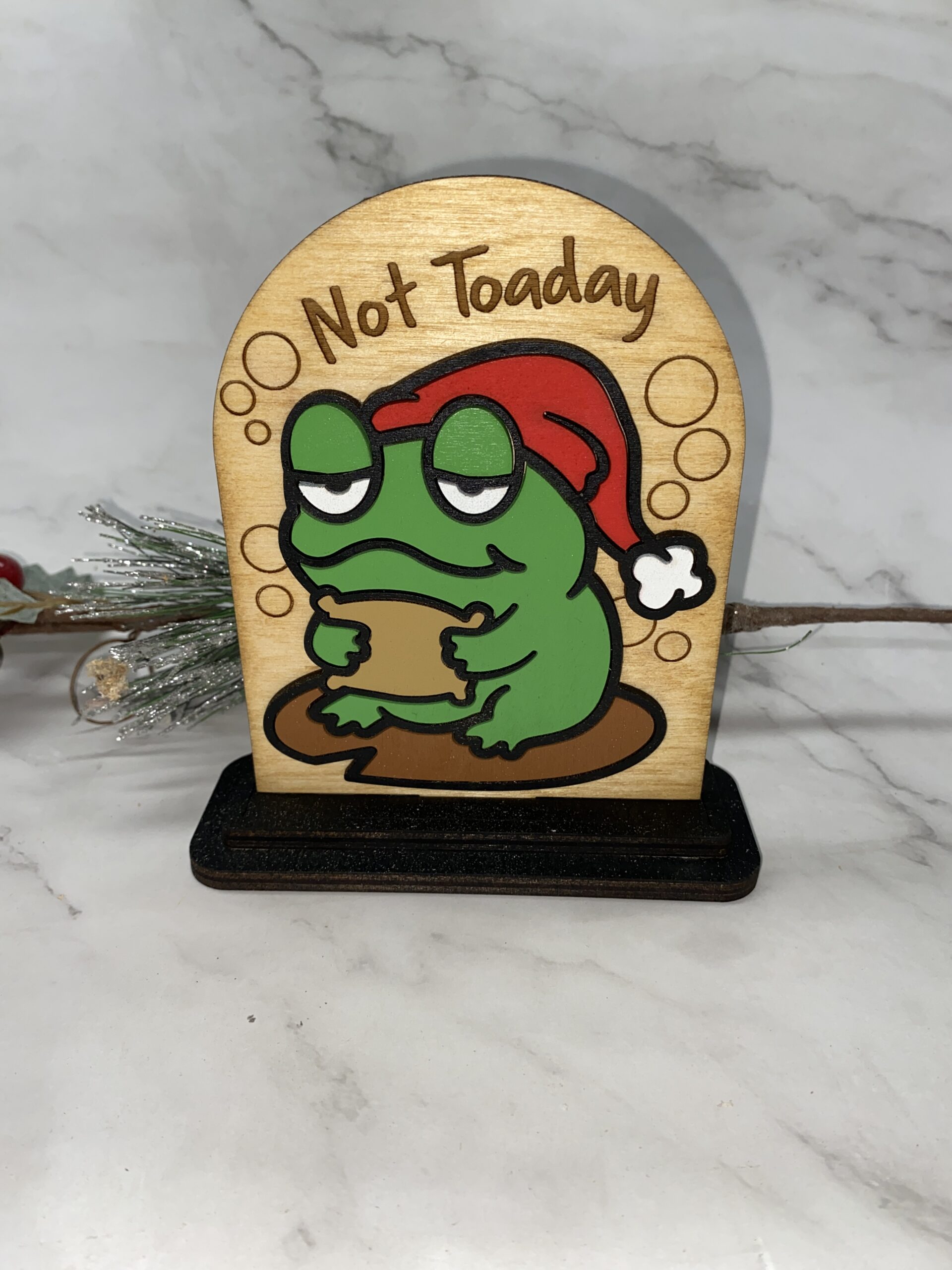 Not Toaday Decorative 6 inch Sign