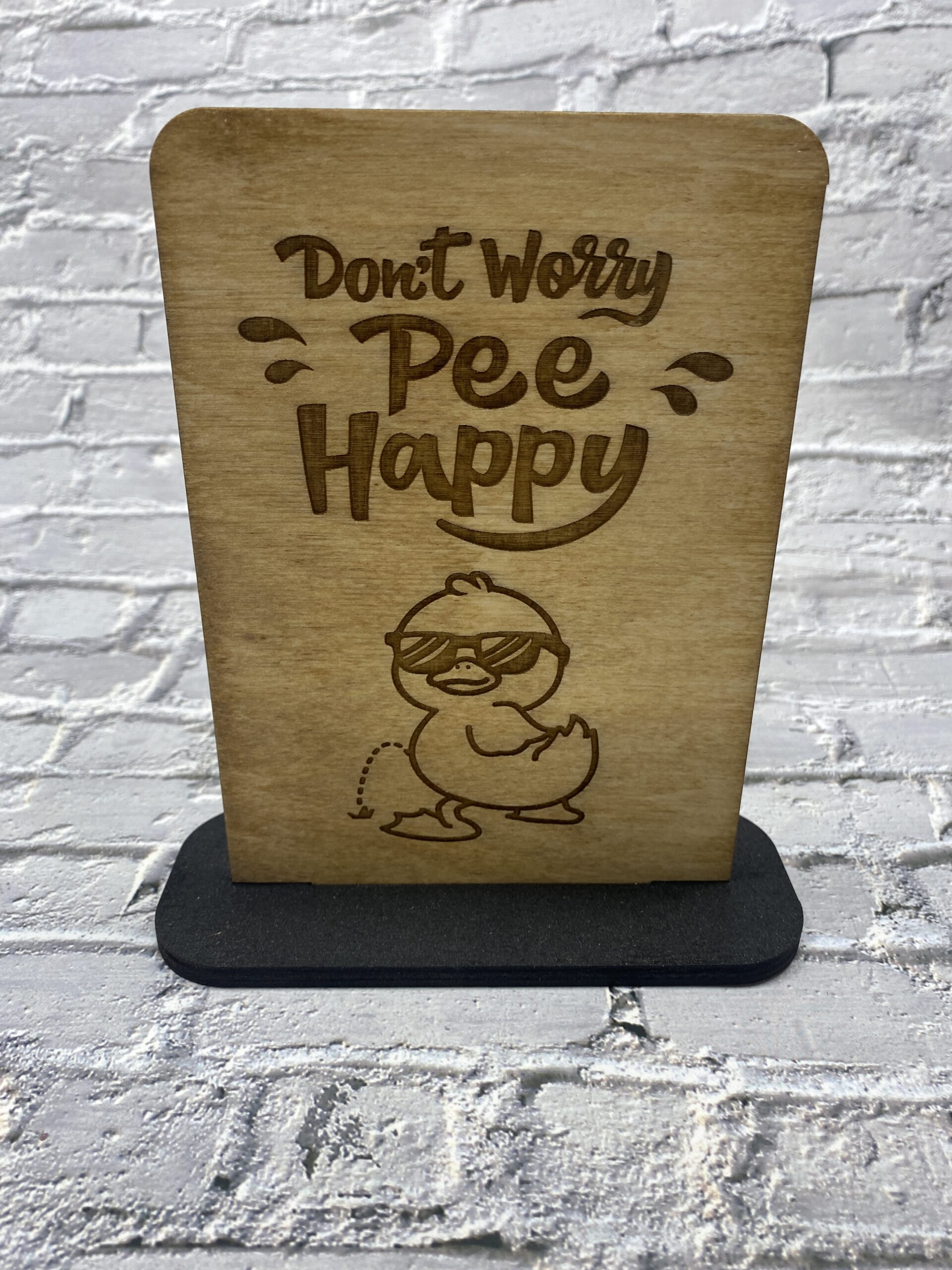 Don't Worry Pee Happy Decorative 6 inch Sign