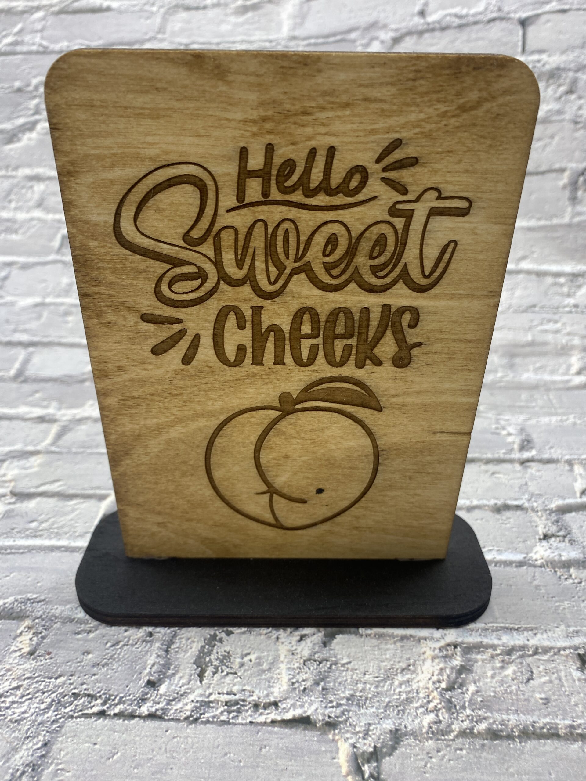 Hello Sweet Cheeks Decorative 6 inch Sign