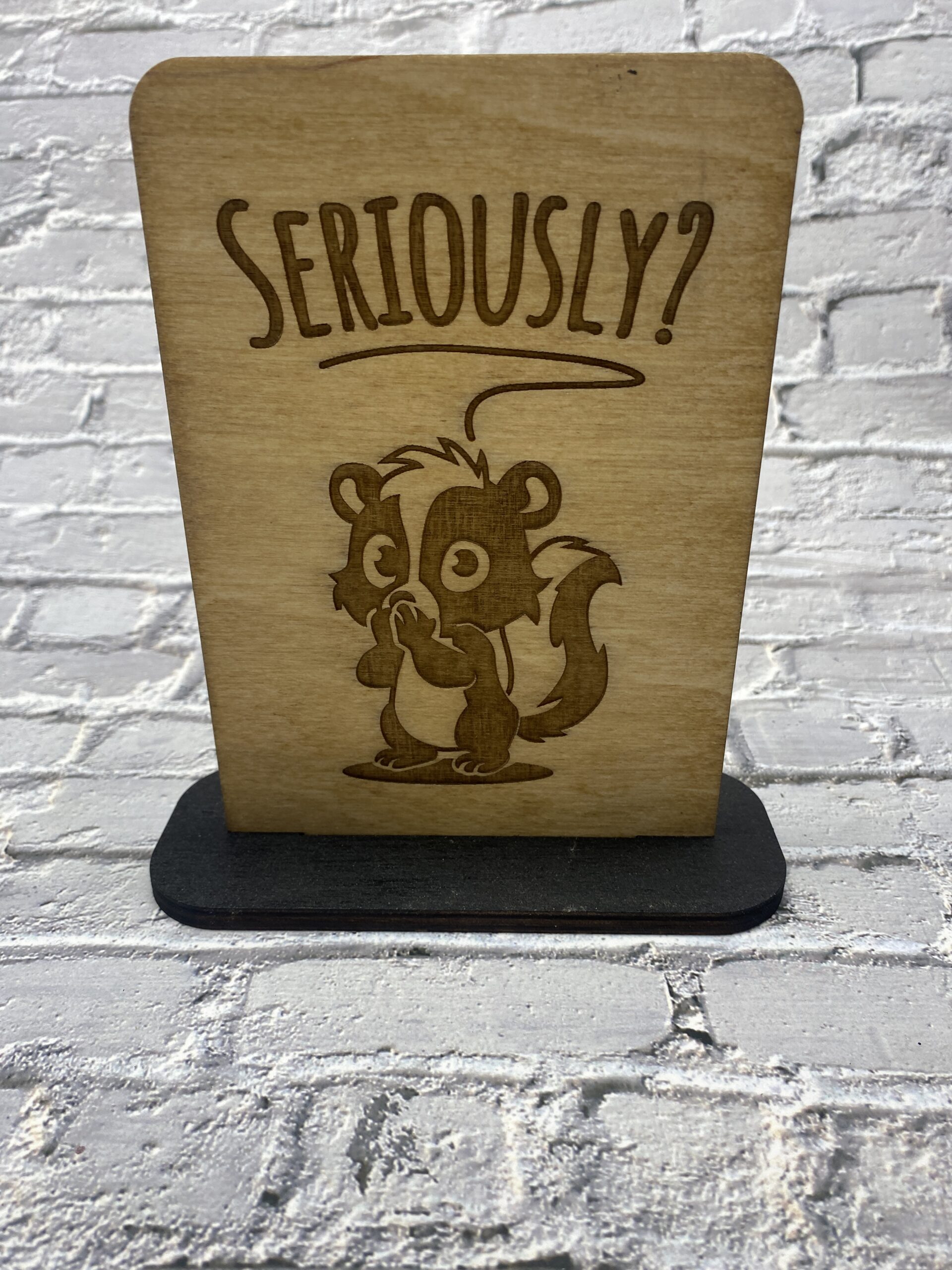 Seriously Decorative 6 inch Sign