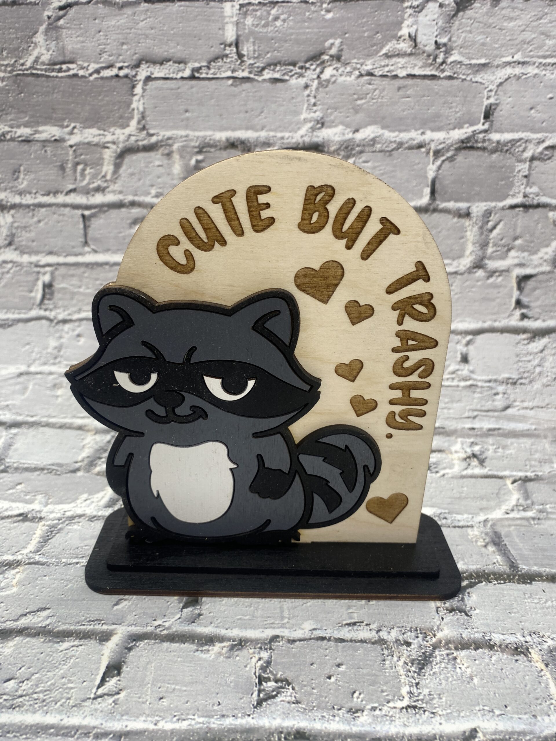 Cute but Trashy Decorative 6 inch Sign