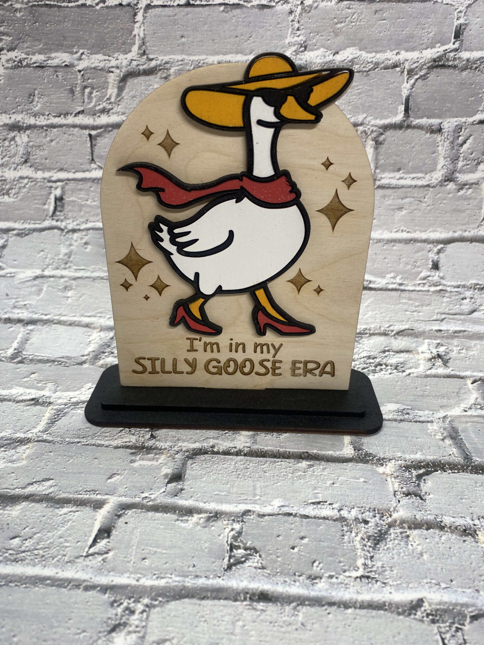 I'm in my Silly Goose Era Decorative 6 inch Sign