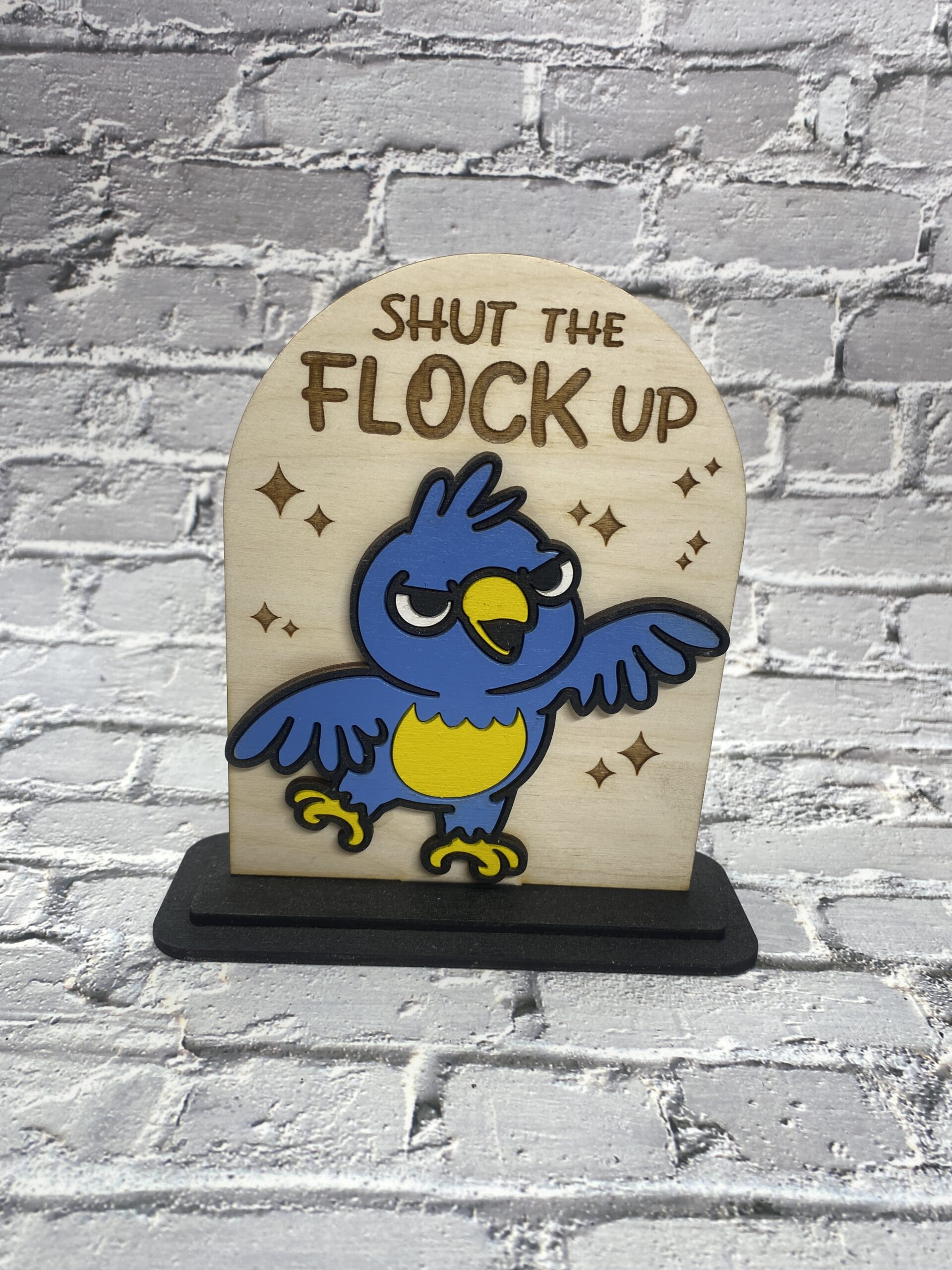 Shut the Flock Up Decorative 6 inch Sign